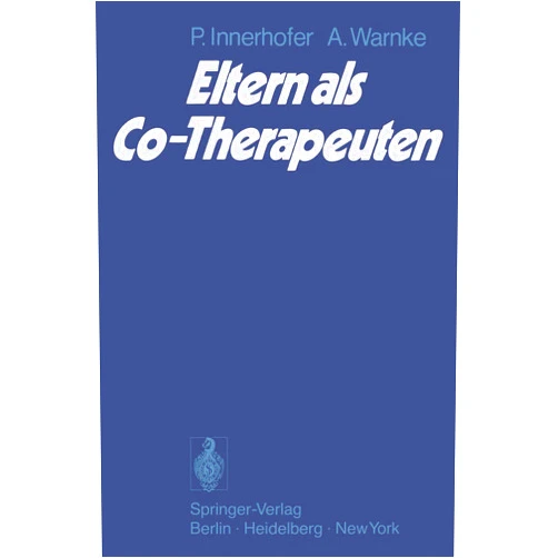 Paul Innerhofer,Michael Zenz Eltern als Co-Therapeuten: Analyse der Bereitschaft von Müttern zur Mitarbeit bei der Durchführung therapeutischer Programme ihrer Kinder (German Edition)