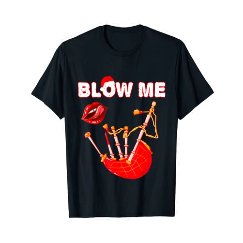 Scottish Bagpipes Funny Scotsman Designs Blow Me Funny Scottish Bagpipes Tartan Sarcastic Scotsman T-Shirt