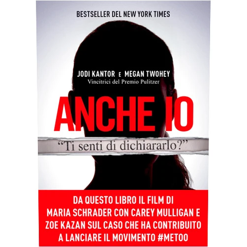 Italian Edition by Jodi Kantor (Author), Megan Twohey (Author), Barbara Ronca (Translator) & 0 more Format: Kindle Edition Anche io: Il caso che ha dato inizio al movimento #MeToo (Italian Edition)