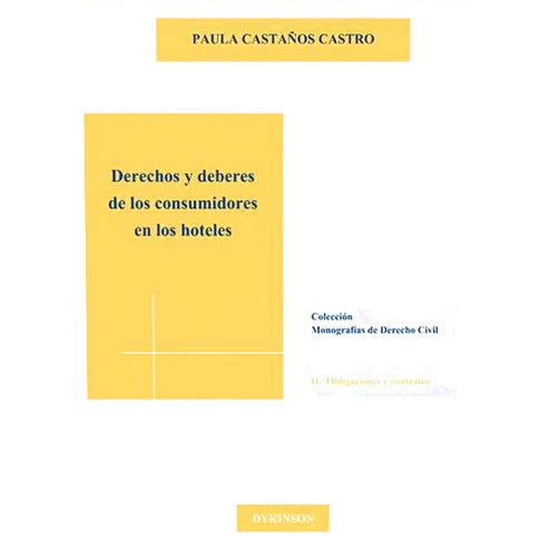 Spanish Edition by Paula Castaños Castro (Author) Derechos y deberes de los consumidores en los hoteles (Spanish Edition)