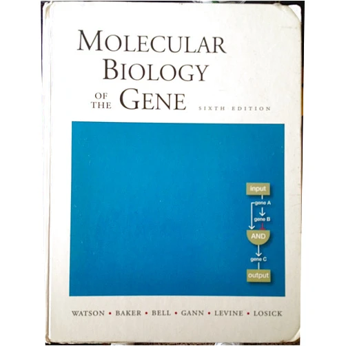 James D. Watson Molecular Biology of the Gene, Sixth Edition