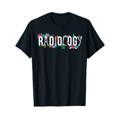 Rad Technologist Week For Radiology Tech Radiology Technologist Flowers Rad Tech T-Shirt