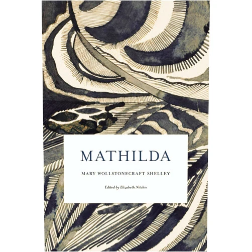 Mary Wollstonecraft Shelley,Elizabeth Nitchie Mathilda