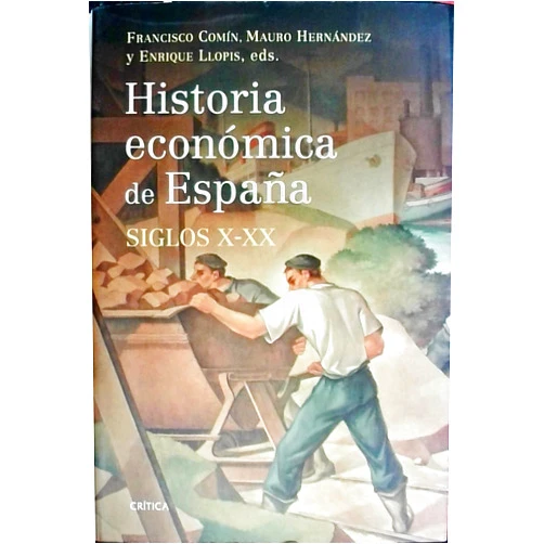 Spanish Edition by Enrique Llopis (Author), Francisco Comín (Author), Mauro Hernández (Author) & 0 more Historia económica de España, siglos X-XX
