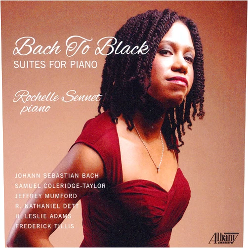 Rochelle Sennet (Artist, Performer), Johann Sebastian Bach (Composer), Samuel Coleridge-Taylor (Composer), Jeffrey Mumford (Composer), R. Nathaniel Dett (Composer), H. Leslie Adams (Composer), Frederick Tillis (Composer), none (Conductor) & 5 more Format: Audio CD Bach To Black: Suites for Piano