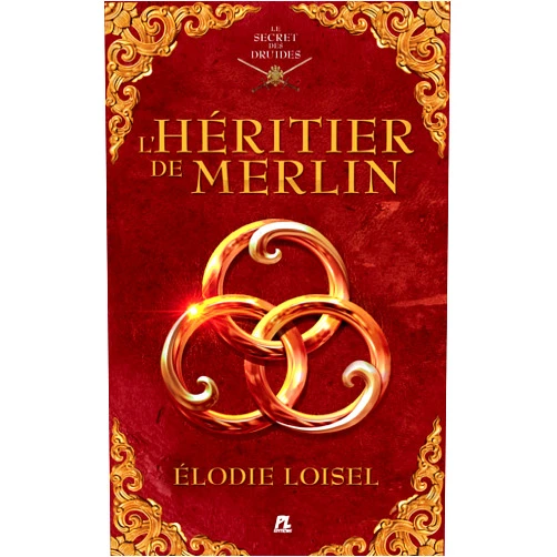 Élodie Loisel Le Secret des Druides - L'Héritier de Merlin - Une Aventure Épique en Brocéliande: livre fantastique adulte (French Edition)