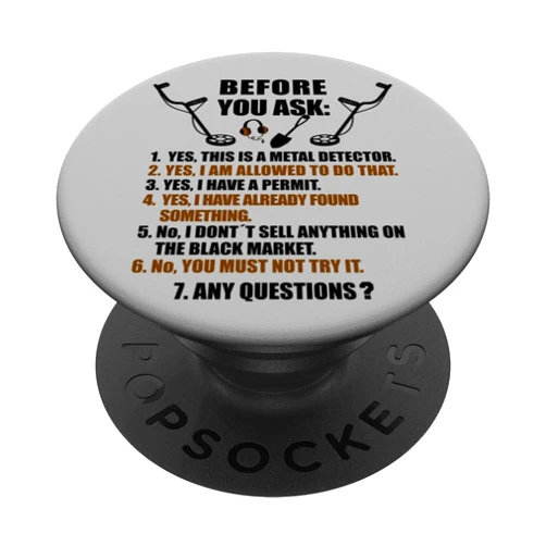 Sondengänger Metalldetektor und Schätze Shirts Before You Ask Detectorist Metal-Detectoring Detecting PopSockets Standard PopGrip