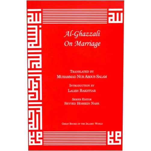 Abû Hâmid Muhammad ibn Muhammad al-Ghazâlî Al-Ghazzali On Marriage (Alchemy of Happiness)