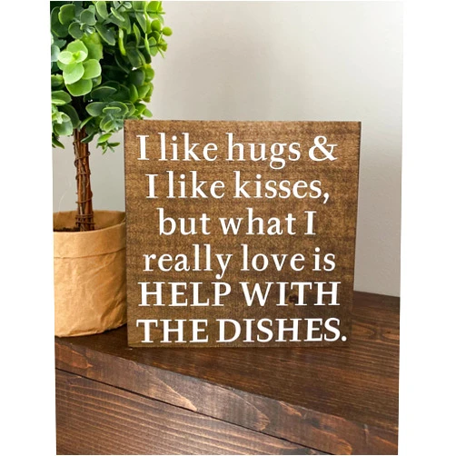 TUNIU I Love Hugs, I Love Kisses, But What I Really Love Is Helping With The Dishes - Farmhouse Kitchen - Farmhouse Decor - Kitchen Art Wall Sign - Fun Rustic Wood Sign - 8x8 Inch