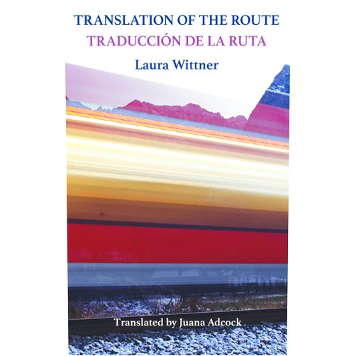 Laura Wittner,Juana Adcock Translation of the Route: Traducción de la ruta