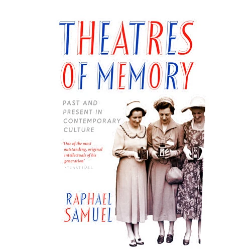 By Raphael Samuel (Author) Format: Kindle Edition Theatres of Memory: Past and Present in Contemporary Culture