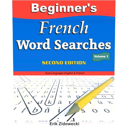 By Erik Zidowecki (Author) Beginner's French Word Searches, Second Edition - Volume 1