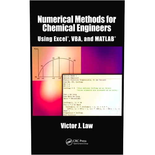 By Victor J. Law (Author) Format: Kindle Edition Numerical Methods for Chemical Engineers Using Excel, VBA, and MATLAB