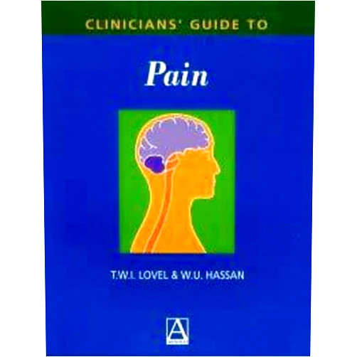 T. Lovel,W. Hassan Clinicians' Guide to Pain