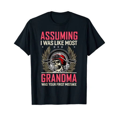 Stuff For Bikers And Motocycle Racing Assuming I Was Like Most Grandma Funny Biker T-Shirt