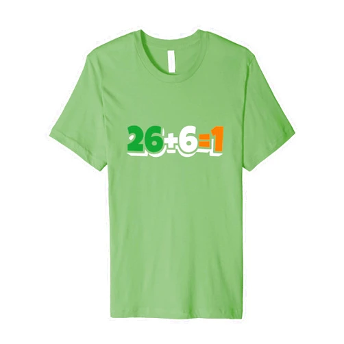 Irish St. Patrick's Day Shirts Irish Unity 26+6=1 T-Shirt