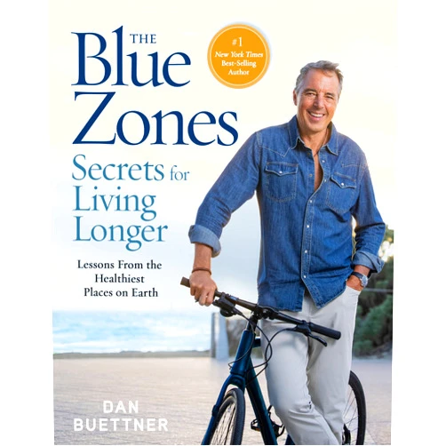 By Dan Buettner (Author) The Blue Zones Secrets for Living Longer: Lessons From the Healthiest Places on Earth