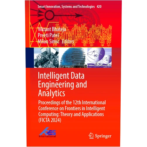 By Vikrant Bhateja (Editor), Preeti Patel (Editor), Milan Simic (Editor) & 0 more Format: Kindle Edition Intelligent Data Engineering and Analytics: Proceedings of the 12th International Conference on Frontiers in Intelligent Computing: Theory and Applications ... Systems and Technologies Book 420)