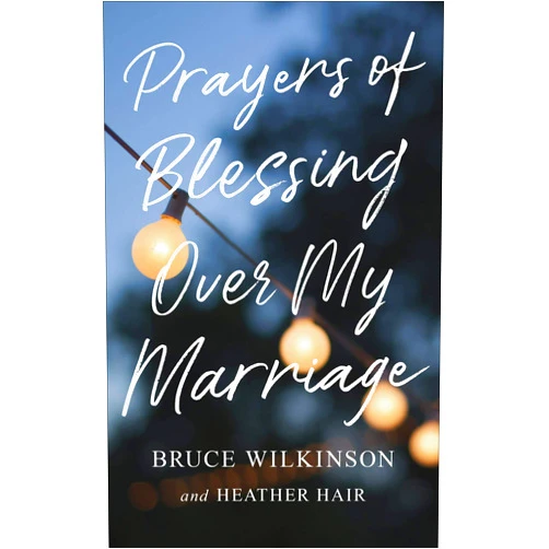 By Bruce Wilkinson (Author), Heather Hair (Author) Prayers of Blessing over My Marriage (Freedom Prayers)