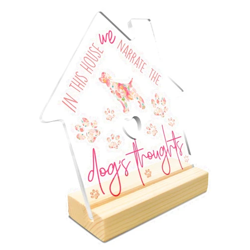 Sugargoo Dog Lovers Gifts for Women,in This House We Narrate The Dogs Thoughts Clear Desk Decorative Sign Acrylic Decor with Wooden Stand for Desk Table Shelf