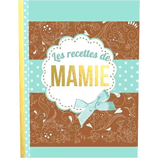 Maître Des Recettes Les Recettes de Mamie: Le carnet à compléter - livre de cuisine personalisé à écrire 120 de vos recettes préférées pour maman, hière, grand-mère, ... environ A4 couverture souple (French Edition)