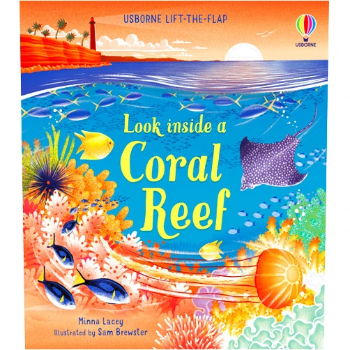 Minna Lacey,Samuel Brewster Look inside a Coral Reef: A Spectacular Lift-the-Flap Book About Sea Creatures for Kids (Ages 5-7)