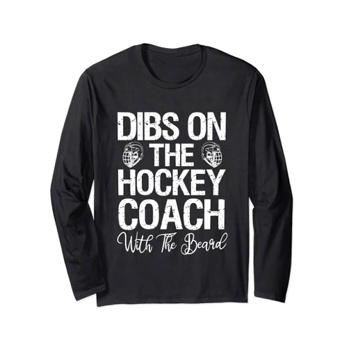 Ice Hockey Coach Girl Wife Apparel Dibs On The Ice Hockey Coach With The Beard Long Sleeve T-Shirt