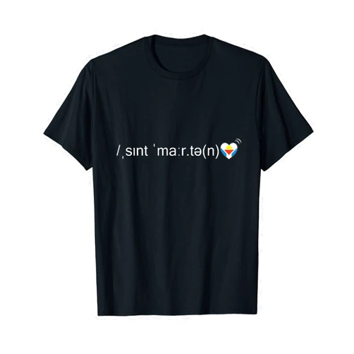 Saint Martiner St Martin flag, St Martin pronunciation, I love St Martin T-Shirt