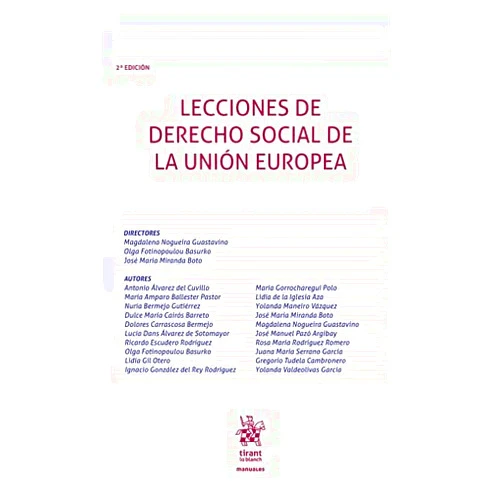 Spanish Edition by María Amparo Ballester Pastor (Author), Magdalena NOGUEIRA GUASTAVINO (Author), Ignacio González del Rey Rodríguez (Author), Ricardo ESCUDERO RODRÍGUEZ (Author), Nuria Bermejo Gutiérrez (Author), Yolanda Maneiro Vázquez (Author), Olga Fotinopoulou Basurko (Author), Gregorio Tudela Cambronero (Author), Dolores Carrascosa Bermejo (Author), José María Miranda Boto (Author), Lucía Dans Álvarez de Sotomayor (Author), Antonio Álvarez del Cuvillo (Author), Yolanda Valdeolivas García (Author), Dulce María Cairós Barreto (Author), Lidia de la Iglesia Aza (Author), José Manuel Pazó Argibay (Author), Rosa María Rodríguez Romero (Author), Lidia Gil Otero (Author), María Gorrocharegui Polo (Author), Juana María Serrano García (Author) & 18 more Lecciones de Derecho Social de la Unión Europea 2ª Edición