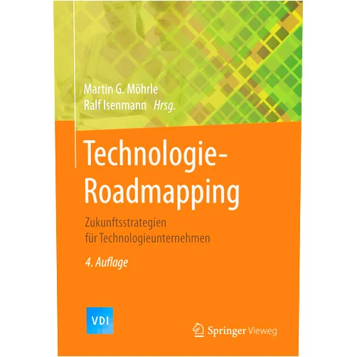 Martin G. Möhrle,Ralf Isenmann Technologie-Roadmapping: Zukunftsstrategien für Technologieunternehmen (VDI-Buch) (German Edition)