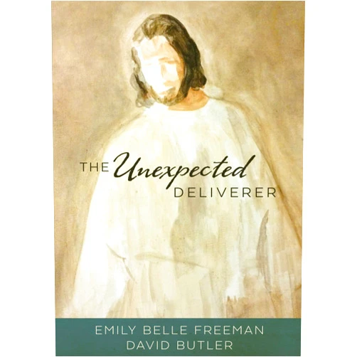 By Emily Belle Freeman (Author), David Butler (Author) The Unexpected Deliverer