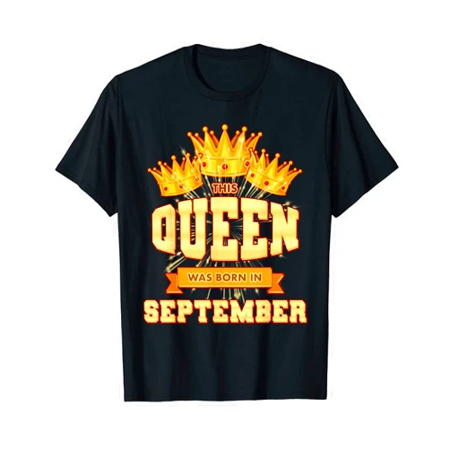 Birthday Mom Girl This Queen Was Born In Apparel This Queen Was Born In September Birthday Party Celebration T-Shirt