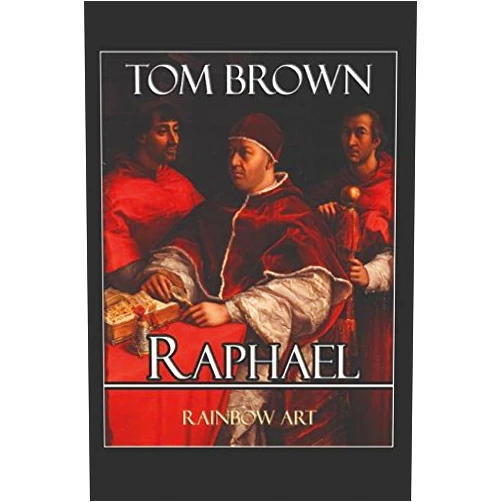 Tom Brown Raphael: Complete Paintings: Detailed Analysis with High Quality Images