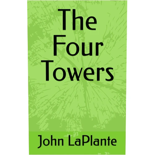 John Richard LaPlant Jr,Laura Gonzales The Four Towers