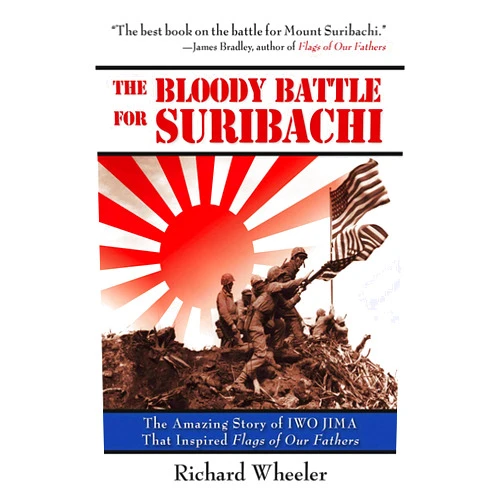 By Richard Wheeler (Author), Robert Lorenz (Foreword) The Bloody Battle of Suribachi: The Amazing Story of Iwo Jima That Inspired Flags of Our Fathers