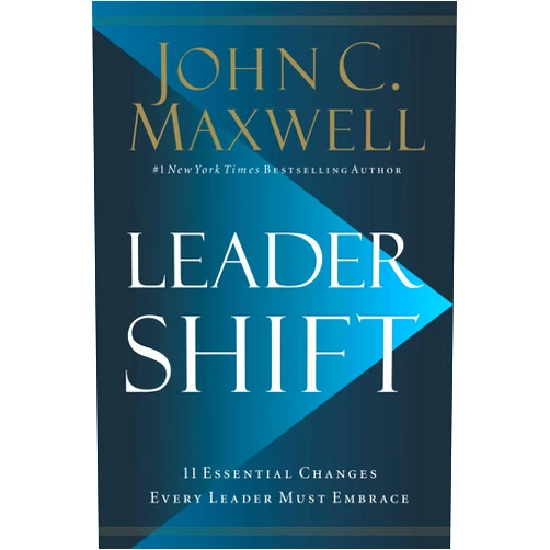 By John C. Maxwell (Author) Leadershift: The 11 Essential Changes Every Leader Must Embrace