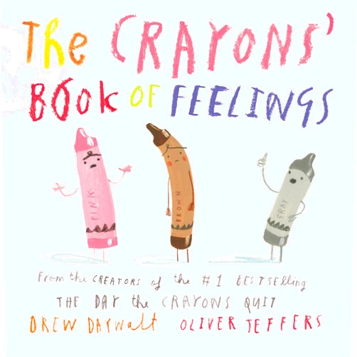By Drew Daywalt (Author), Oliver Jeffers (Illustrator) The Crayons' Book of Feelings (My First Crayons)