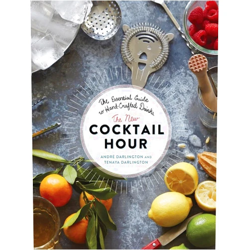 By André Darlington (Author), Tenaya Darlington (Author) The New Cocktail Hour: The Essential Guide to Hand-Crafted Drinks