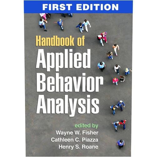 Wayne W. Fisher,Cathleen C. Piazza,Henry S. Roane Handbook of Applied Behavior Analysis