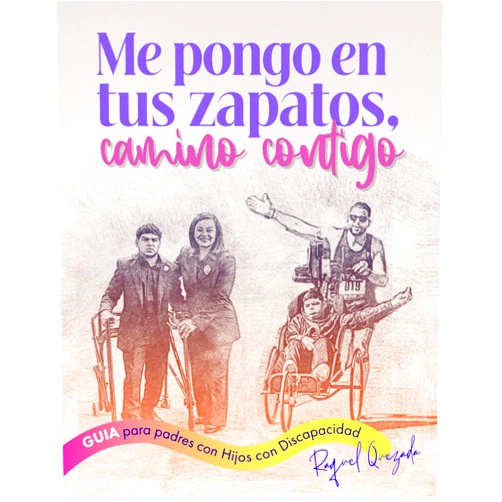 RAQUEL QUEZADA ME PONGO EN TUS ZAPATOS, CAMINO CONTIGO: GUIA PARA PADRES CON HIJOS CON DISCAPACIDAD (Spanish Edition)