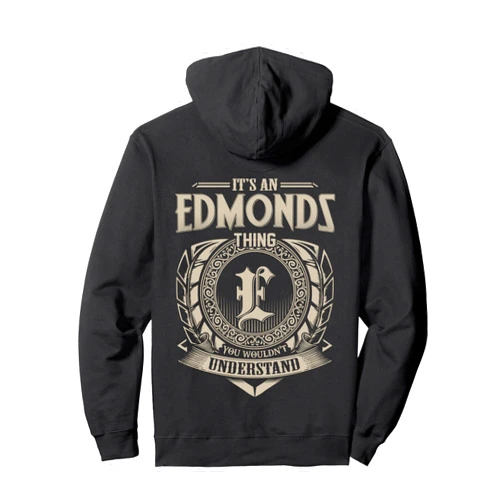 Proud EDMONDS Name Family Vintage Tee It's An EDMONDS Thing You Wouldn't Understand Family Name Pullover Hoodie