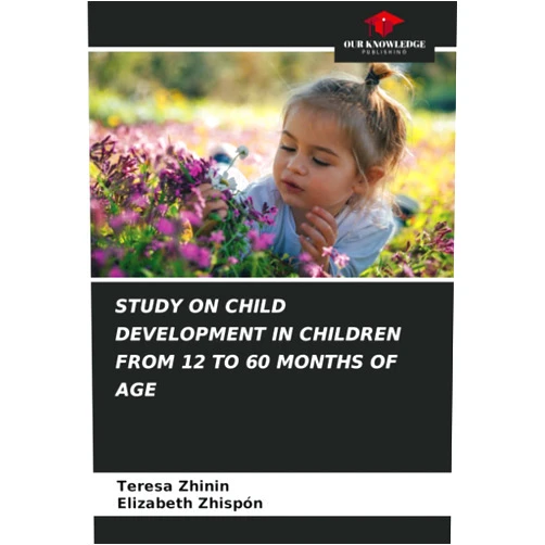 Teresa Zhinin,Elizabeth Zhispón STUDY ON CHILD DEVELOPMENT IN CHILDREN FROM 12 TO 60 MONTHS OF AGE