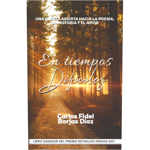 Carlos Fidel Borjas Díaz,Minyé José Jirón Hernández En tiempos difíciles: Libro ganador del premio Reinaldo Arenas 2021 (Spanish Edition)