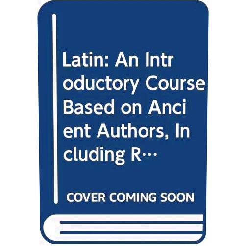 By Frederick M. Wheelock (Author) Latin: An Introductory Course Based on Ancient Authors, Including Readings