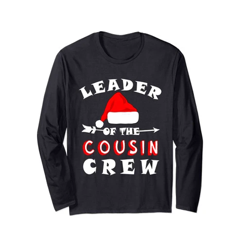Leader of the cousin crew Funny Gifts Christmas gift Leader of the cousin crew Long Sleeve T-Shirt