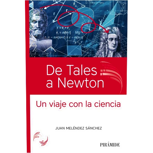 Juan Meléndez Sánchez De Tales a Newton: Un viaje con la ciencia