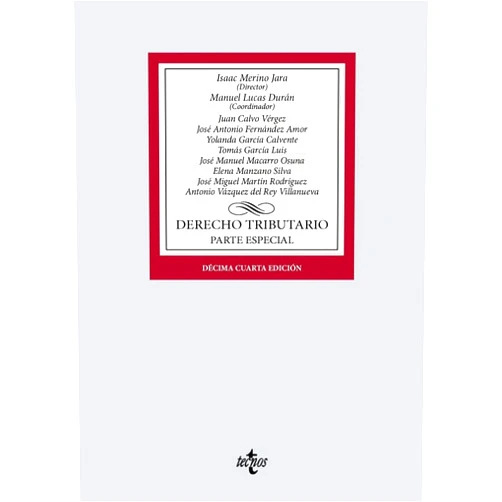 Isaac Merino Jara,Manuel Lucas Durán,Juan Calvo Vérgez,José Antonio Fernández Amor,Yolanda García Calvente,Tomás García Luis,Elena Manzano Silva,Antonio Vázquez del Rey Villanueva,José Manuel Macarro Osuna,José Miguel Martín Rodríguez Derecho tributario: Parte especial