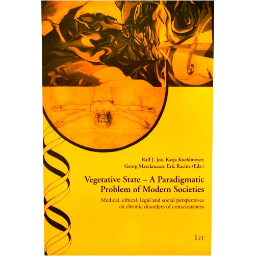 Ralf J. Jox,Katja Kuehlmeyer,Georg Marckmann,Eric Racine Vegetative State: A Paradigmatic Problem of Modern Societies: Medical, Ethical, Legal and Social Perspectives on Chronic Disorders of Consciousness ... / Practical Ethics - Studien / Studies)