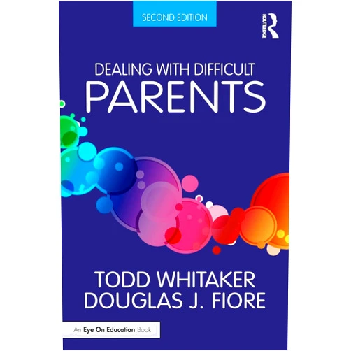 Todd Whitaker,Douglas J. Fiore Dealing with Difficult Parents