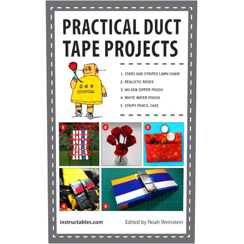 Instructables.com,Noah Weinstein Practical Duct Tape Projects